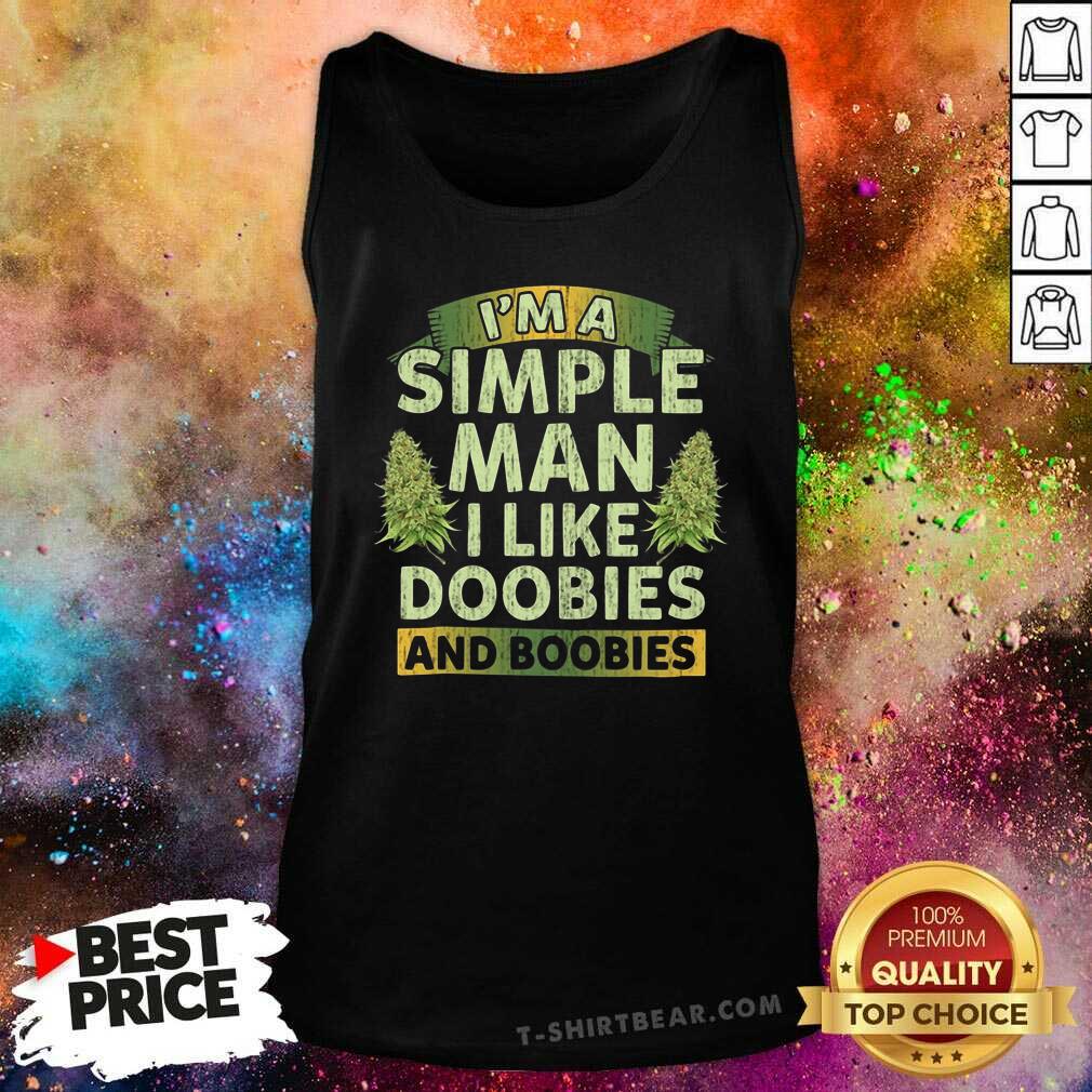 Grateful I Am A Simple Man I Like Doobies And Boobies Shirt