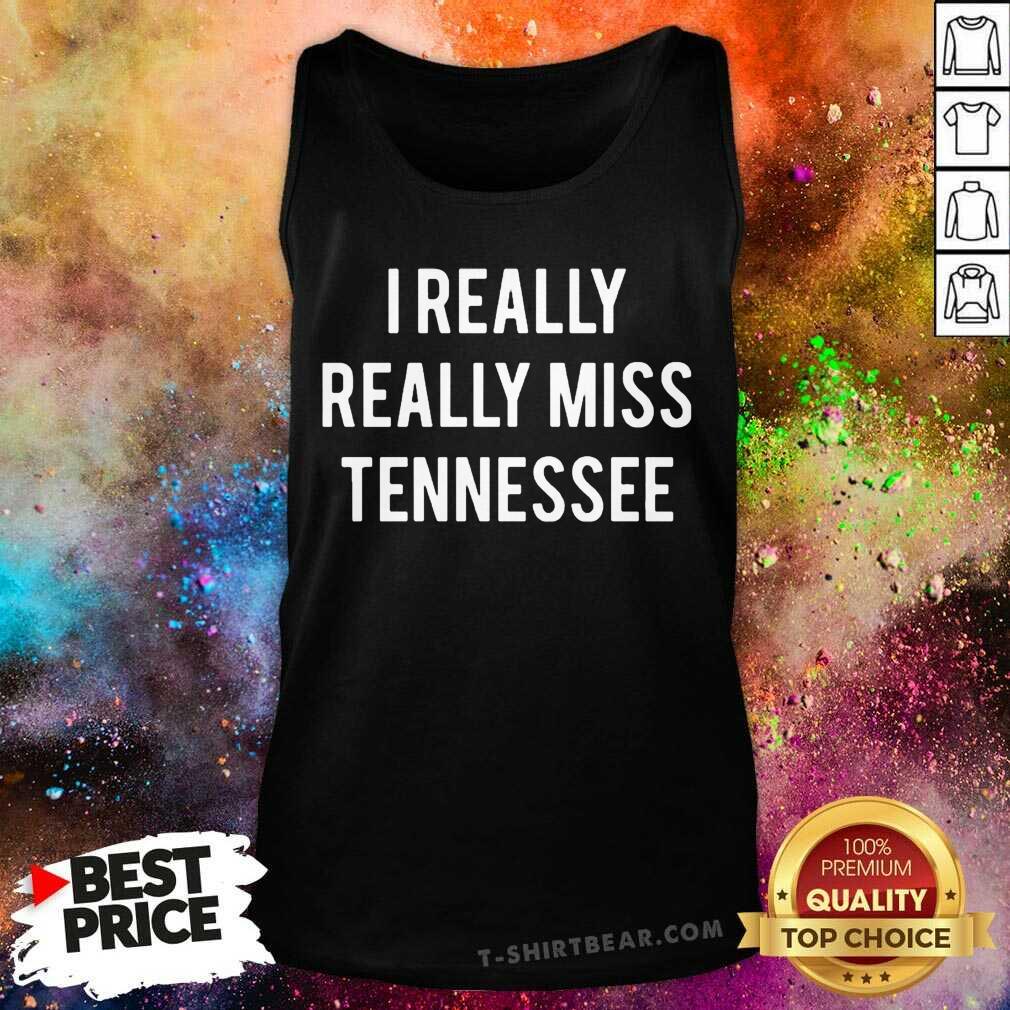 Grateful I Really Really Miss Tennessee Shirt