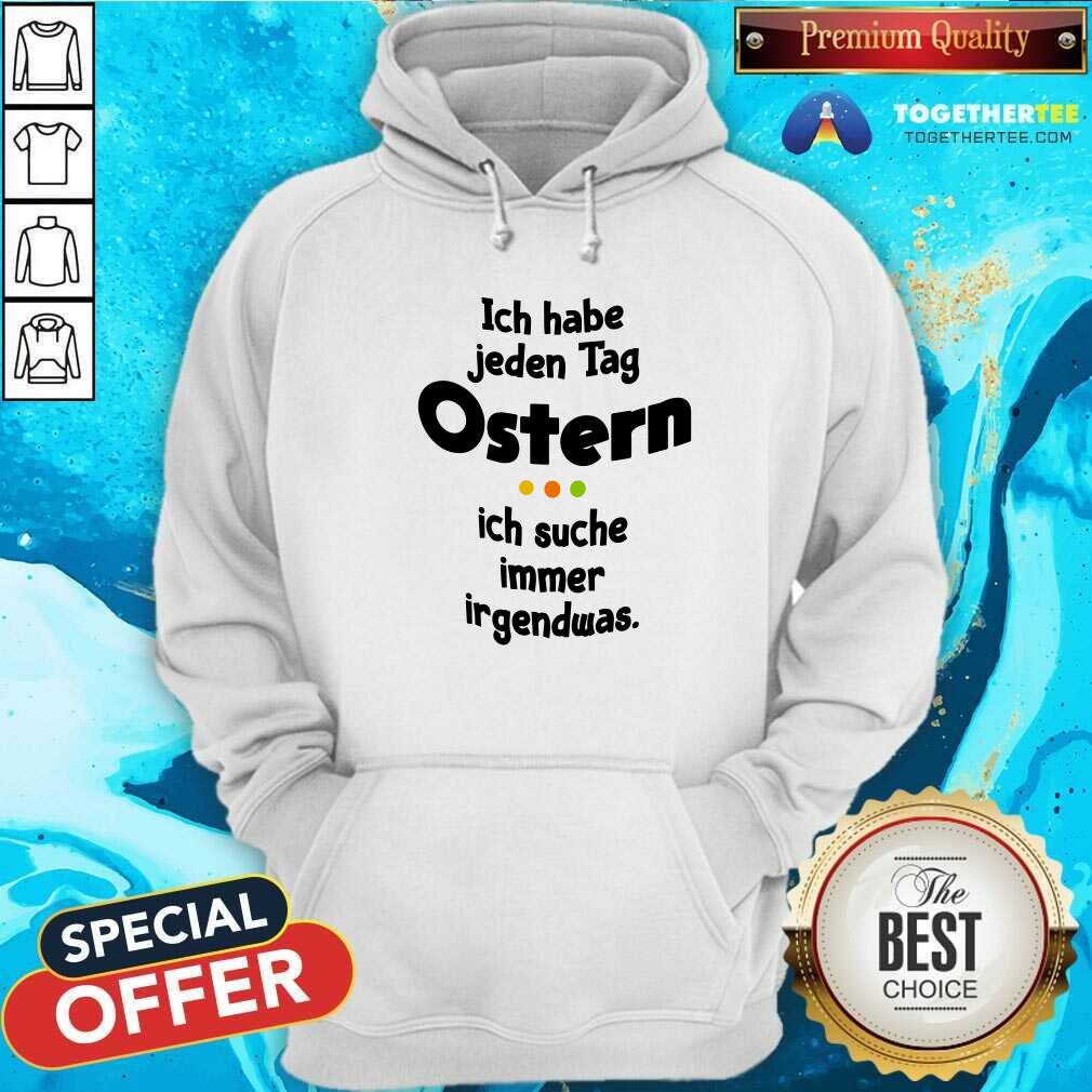 Grateful Ich Habe Jeden Tag Ostern Shirt