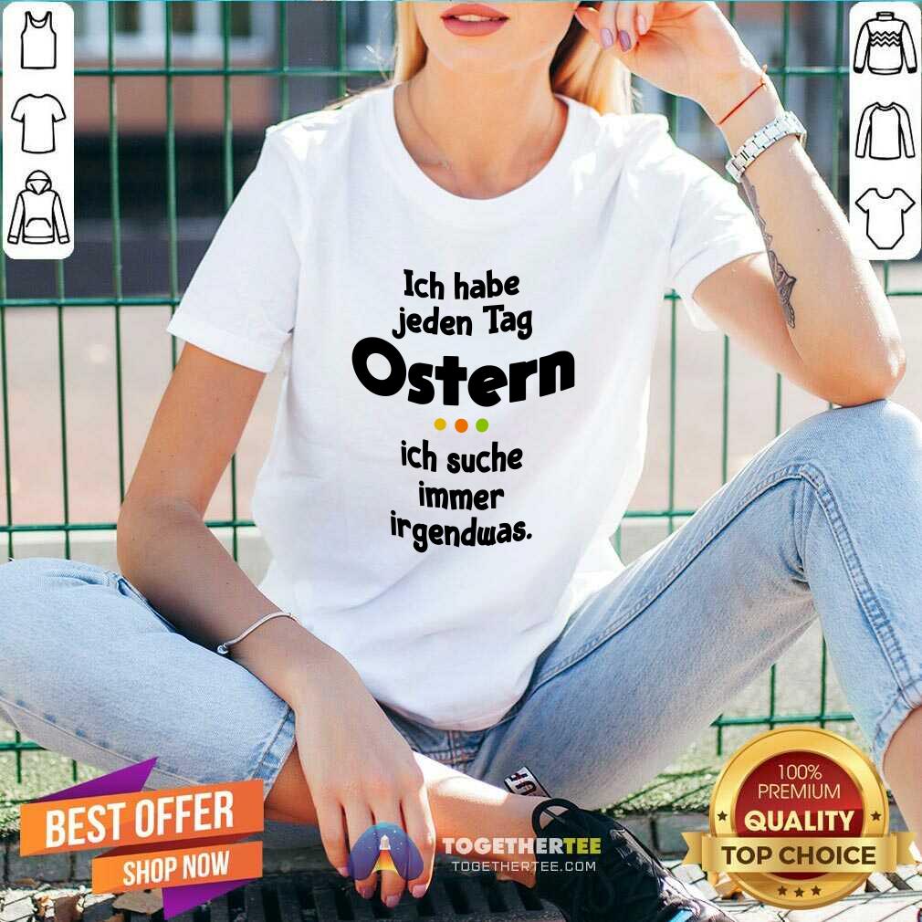 Grateful Ich Habe Jeden Tag Ostern Shirt