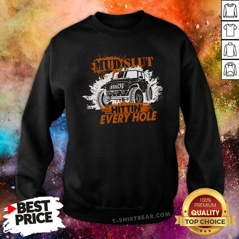 Grateful MUD SLUT Hitting Every Hole Jeep Shirt