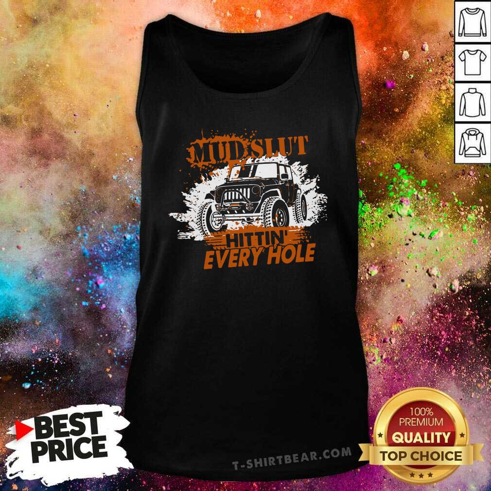 Grateful MUD SLUT Hitting Every Hole Jeep Shirt
