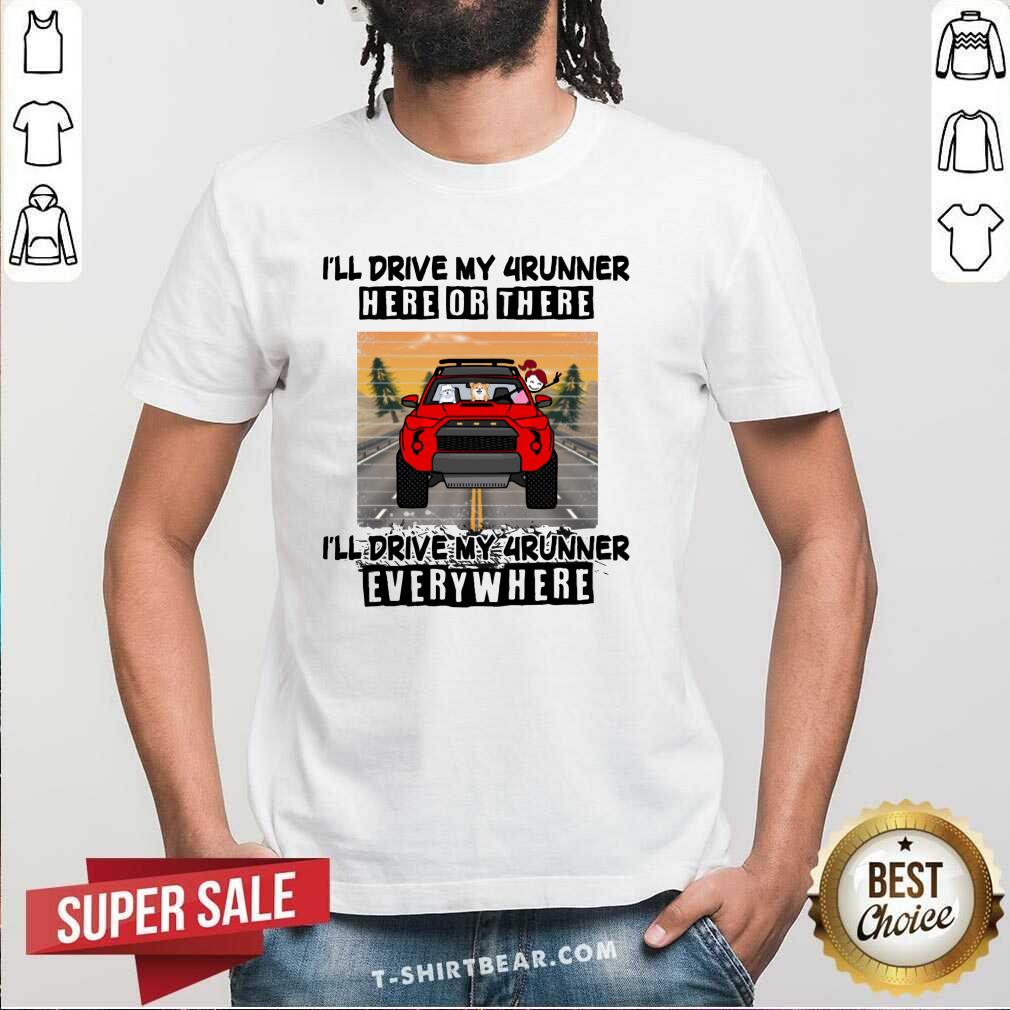 Grateful Toyota Drive My 4runner Everywhere Shirt