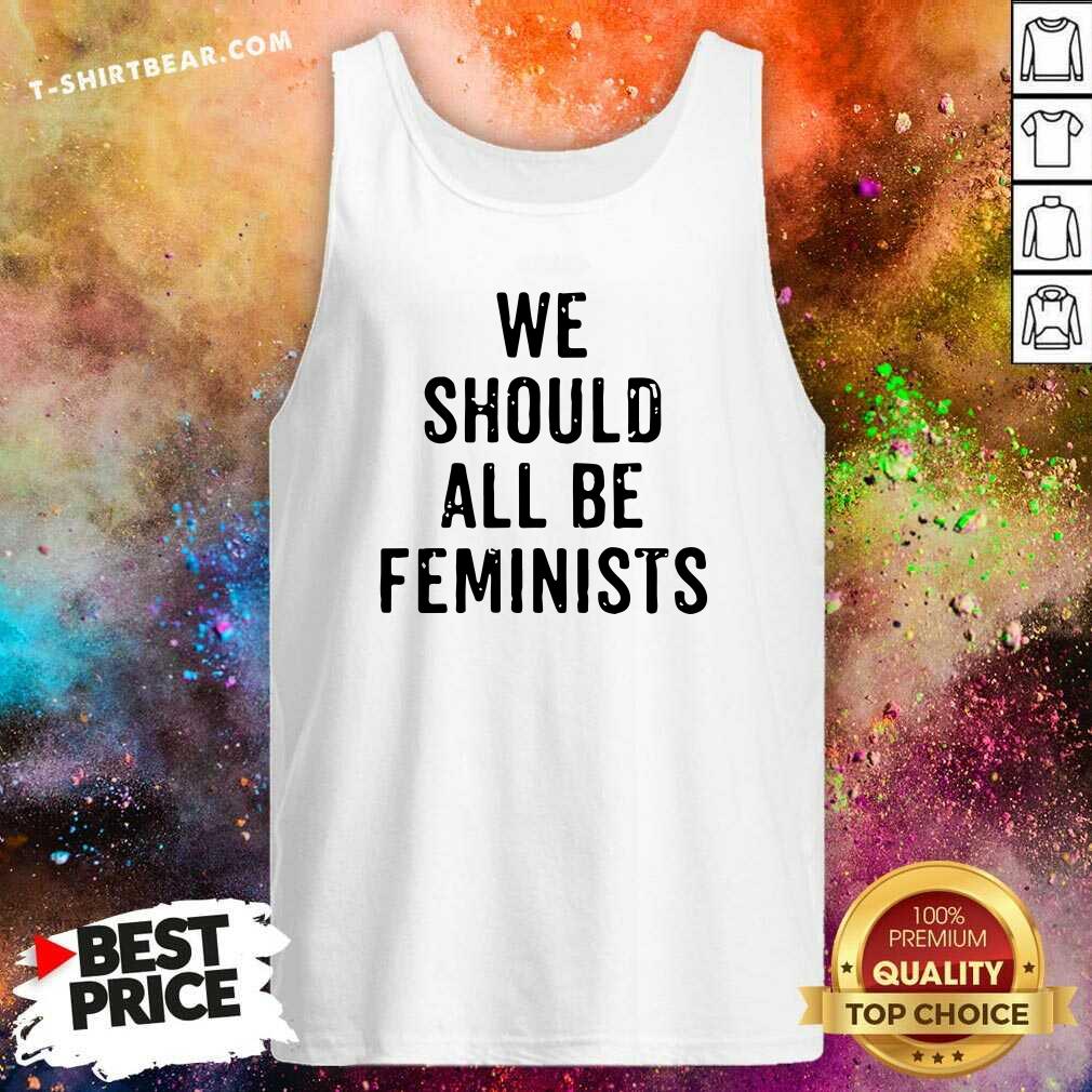 Grateful We Should All 8 Be Feminists Shirt