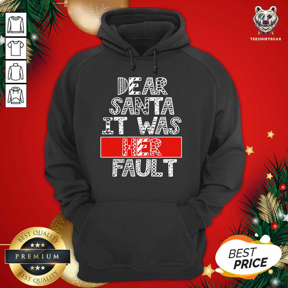 Great Dear Santa It Was Her Fault Funny Couples Christmas Gift Shirt
