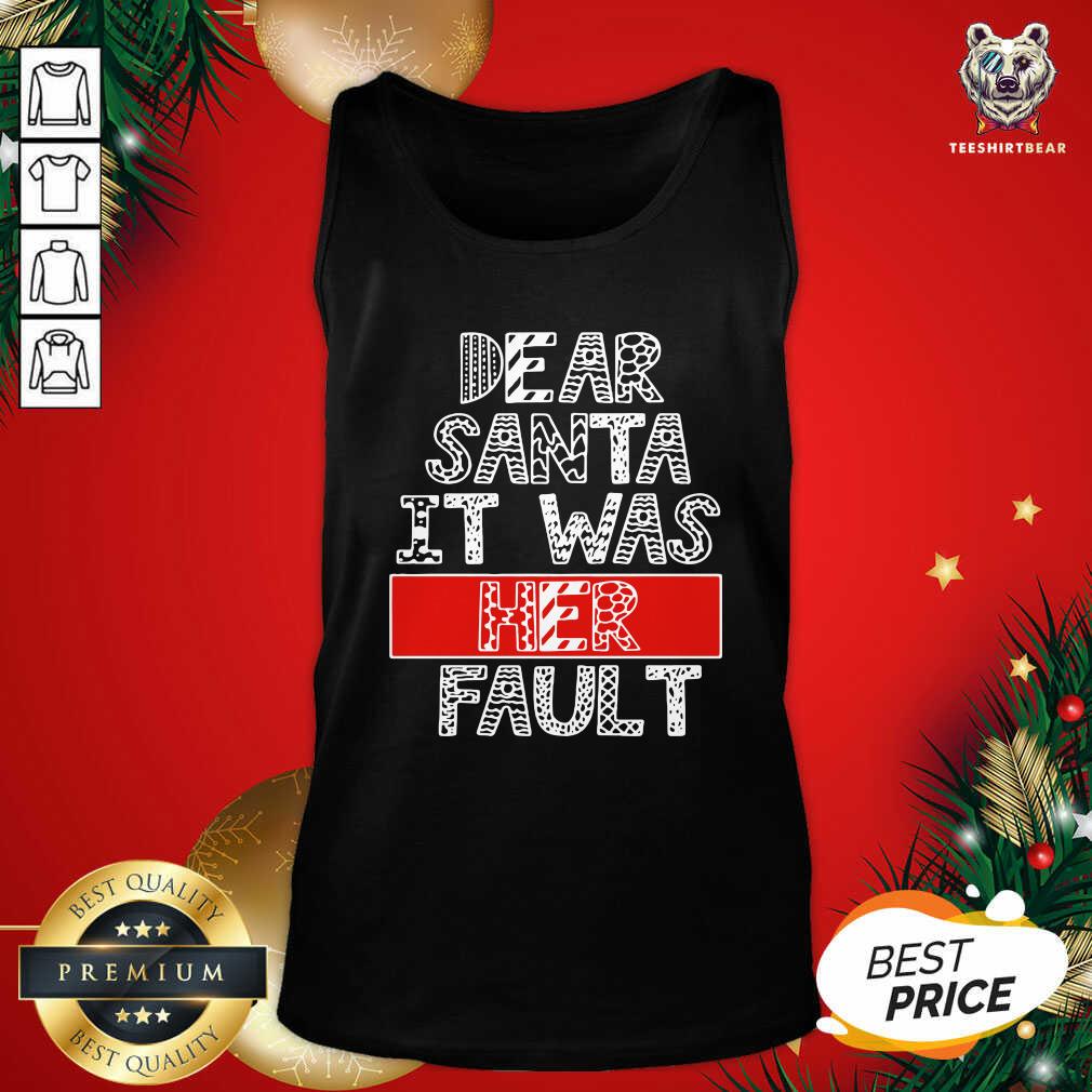 Great Dear Santa It Was Her Fault Funny Couples Christmas Gift Shirt