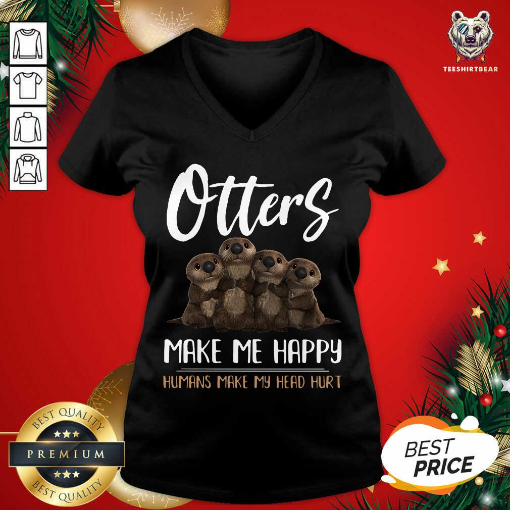 Great Otters Make Me Happy Humans Make My Head Hurt Shirt
