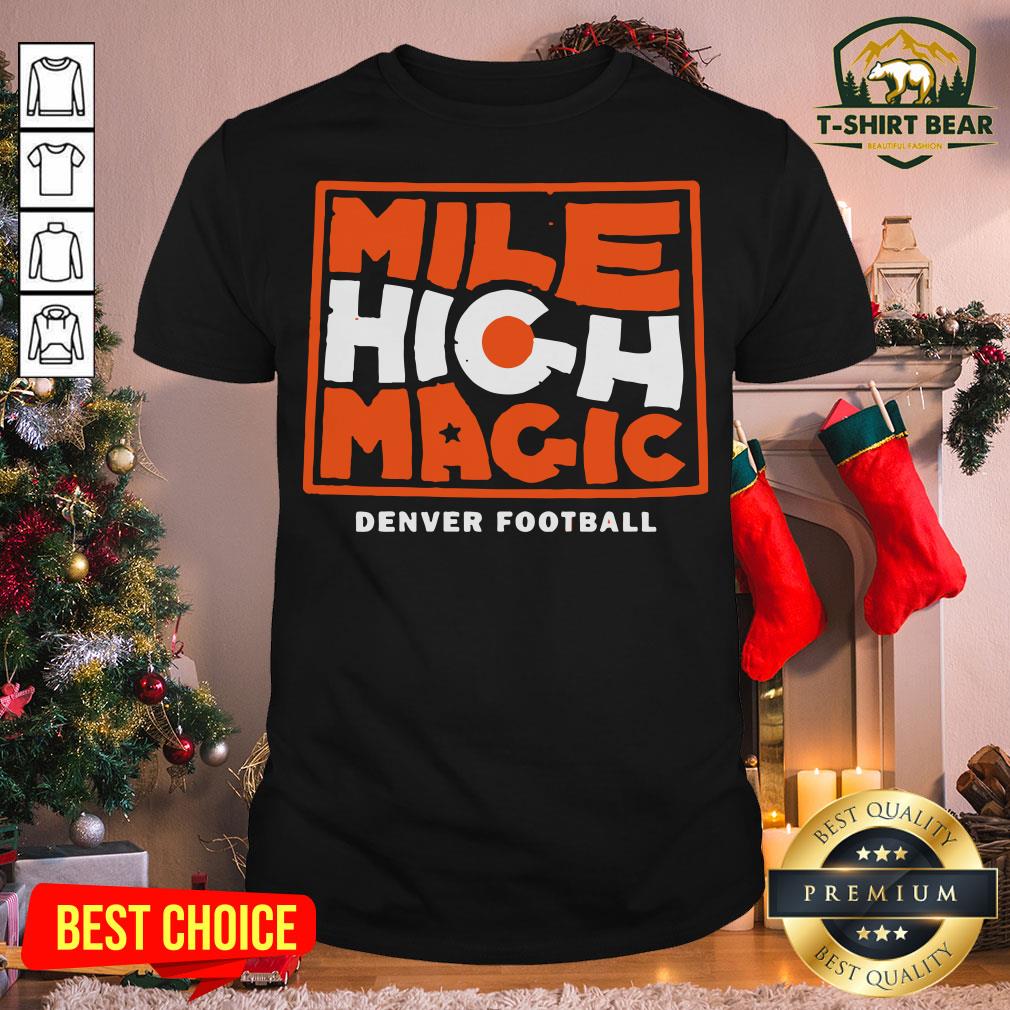 Pretty Mile High Magic Denver Football Shirt