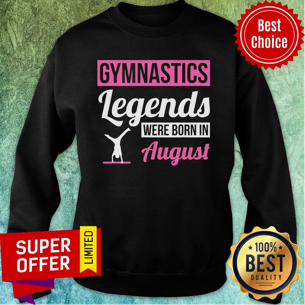 Gymnastics Legends Were Born In August Birthday Shirt
