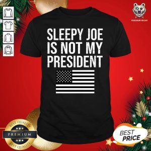 Good Sleepy Joe Is Not My President Harris USA US Election Biden T-Shirt
