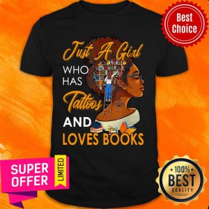 Just A Girl Who Has Tattoos And Love Book Shirt