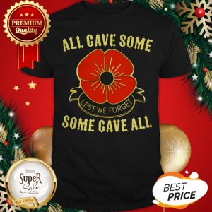 Official All Gave Some Lest We Forget Some Gave All Shirt