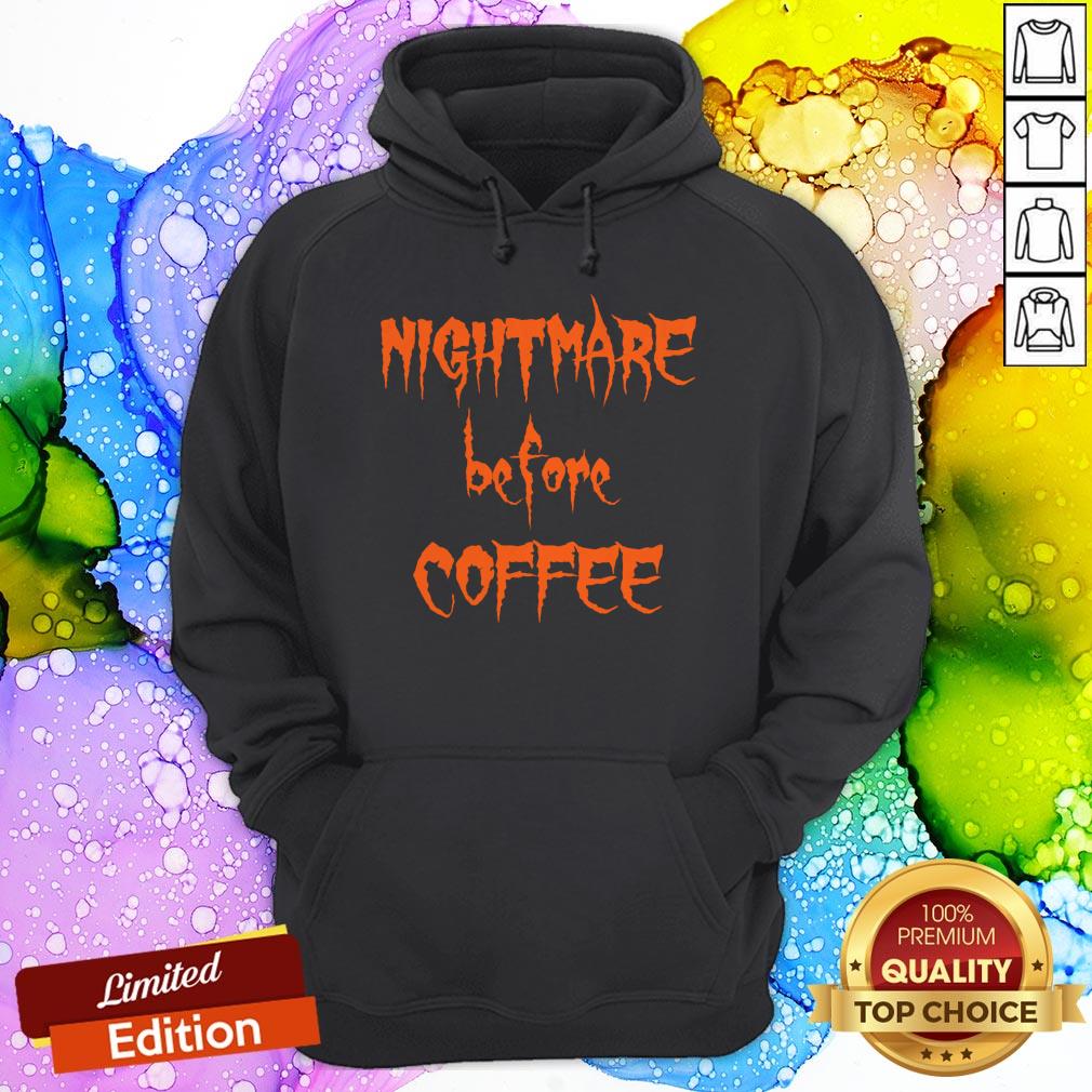 Halloween Day Nightmare Before Coffee Shirt