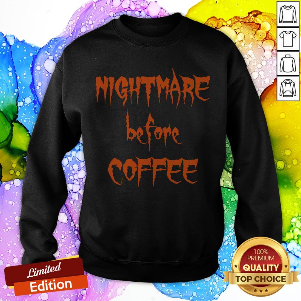 Halloween Day Nightmare Before Coffee Shirt
