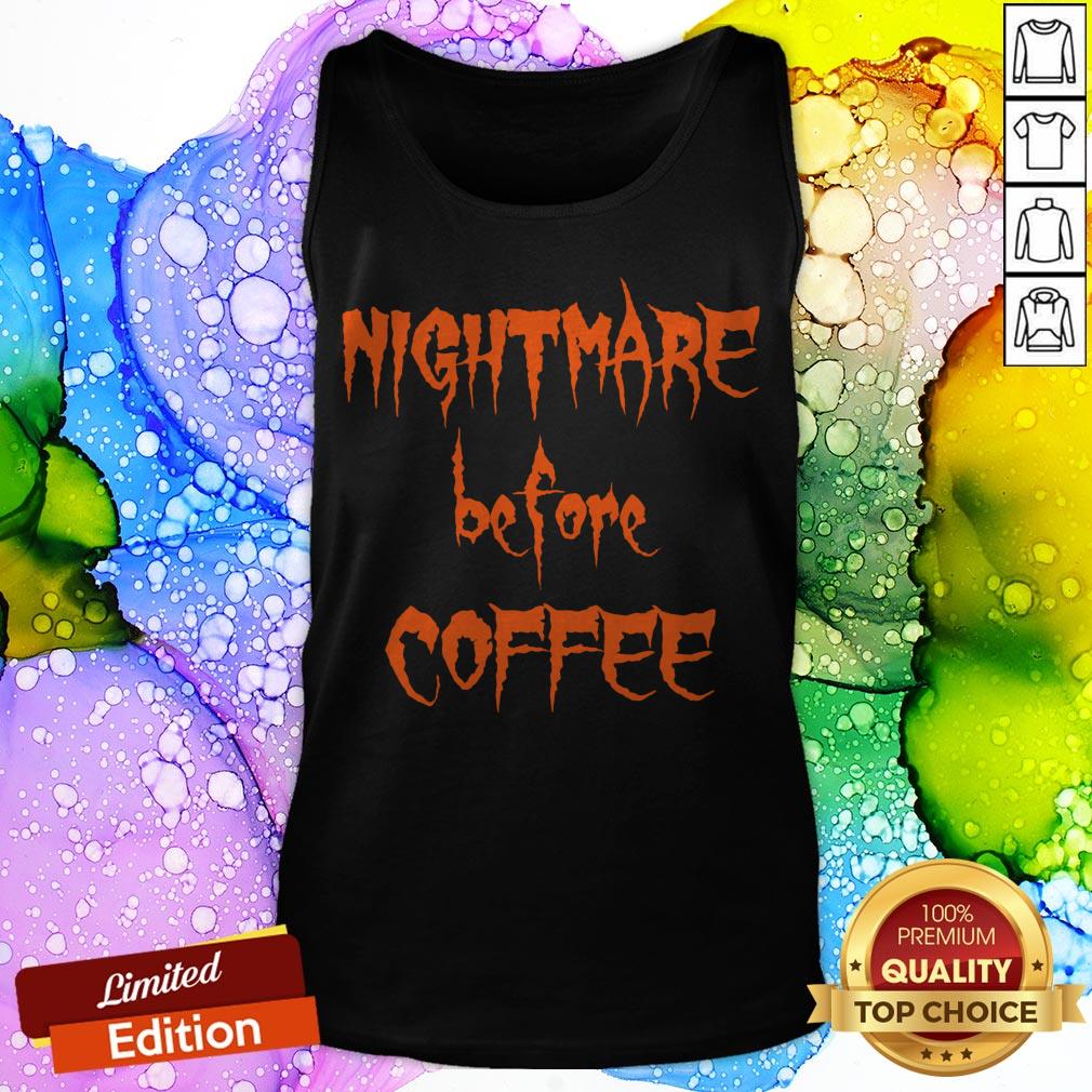 Halloween Day Nightmare Before Coffee Shirt