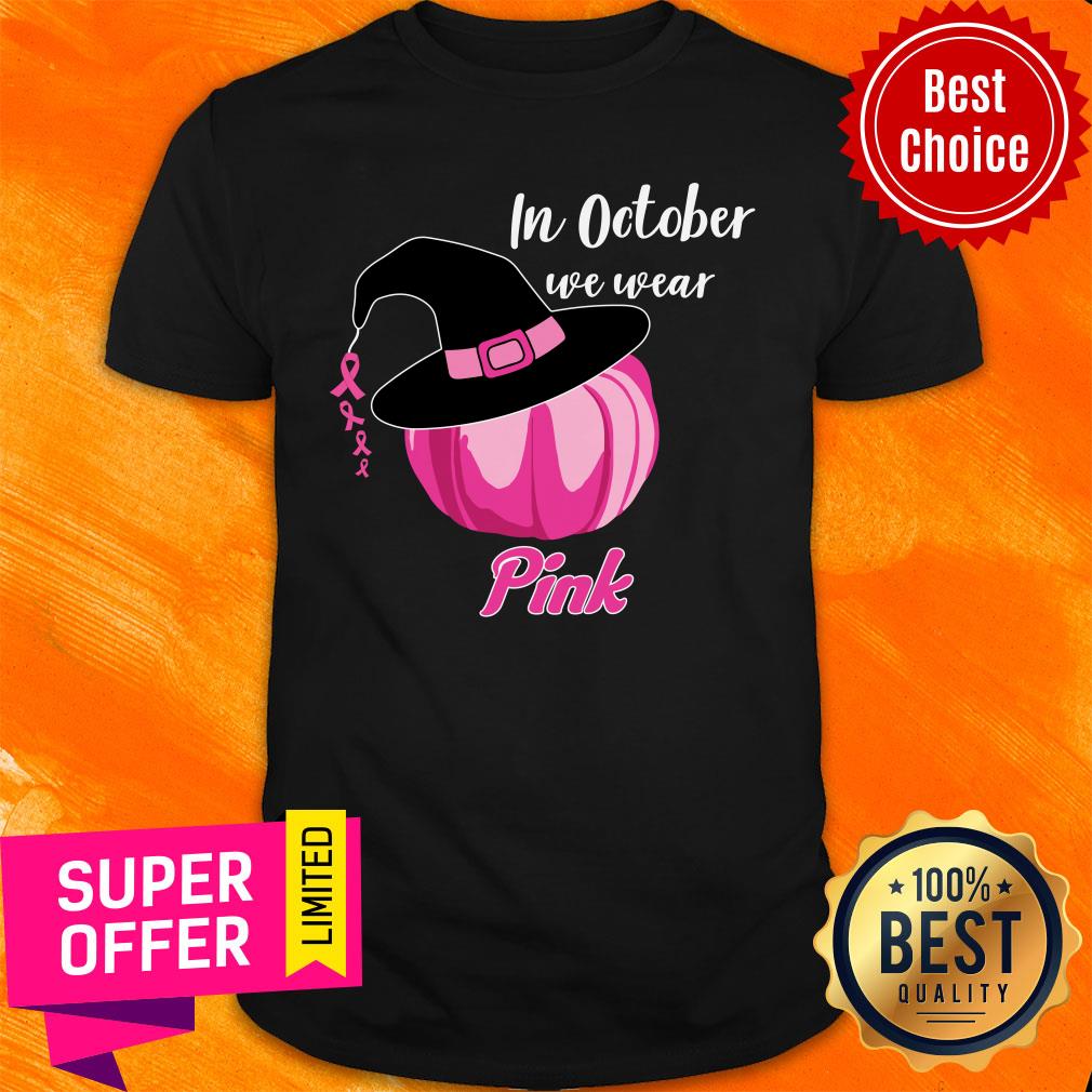 Halloween Pumpkin Breast In October We Wear Hat Witch Pink Shirt