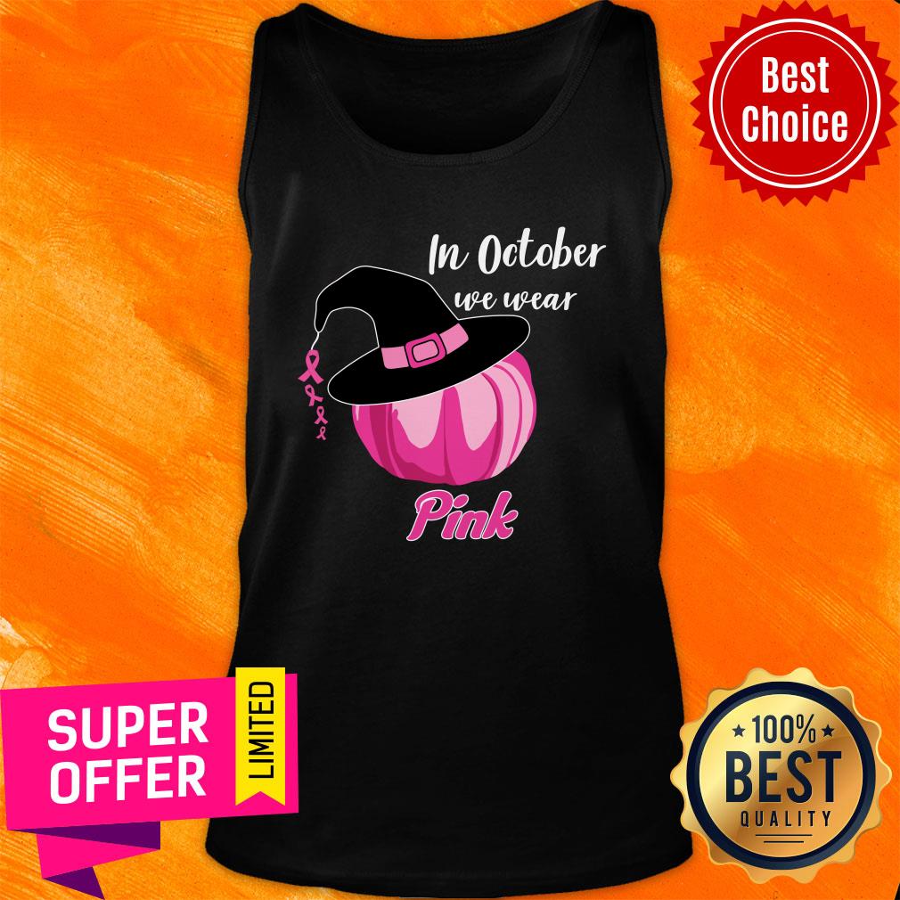 Halloween Pumpkin Breast In October We Wear Hat Witch Pink Shirt