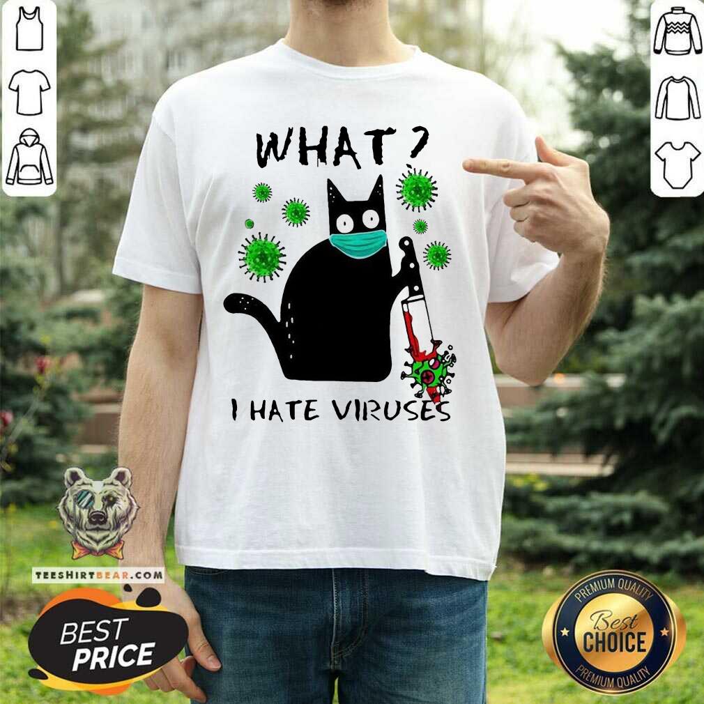 Happy Back Cat Kill Corona What I Hate Viruses Shirt