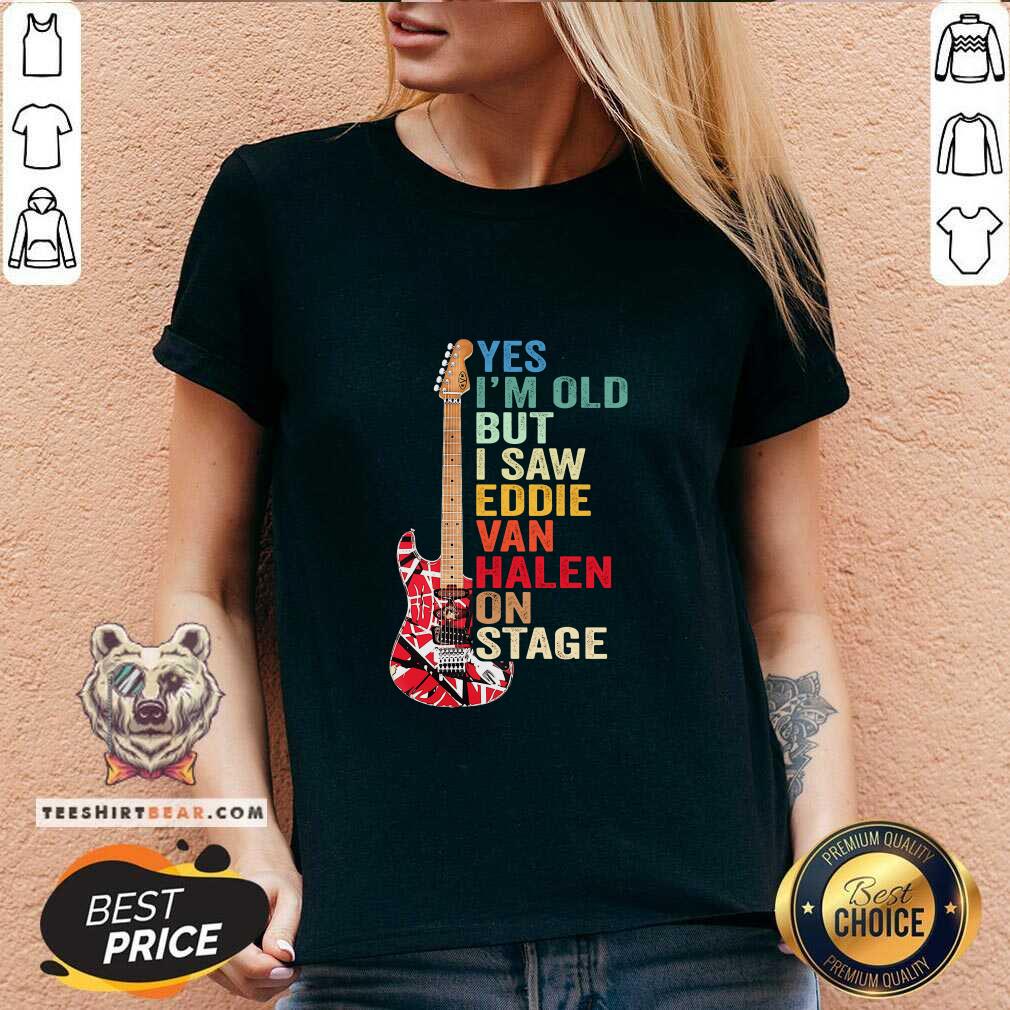 Happy Yes I’m Old But I Saw Eddie Van Halen On Stage Shirt
