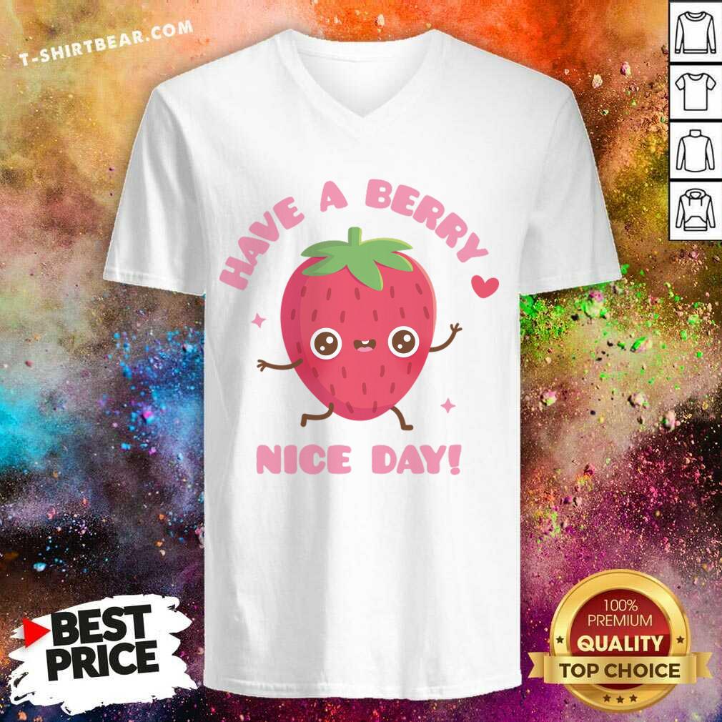 Have A Berry Nice Day Shirt