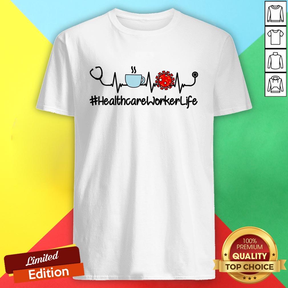 Healthcare Worker Life Coffee Nursing Heartbeat Stethoscopes Love T-Shirt