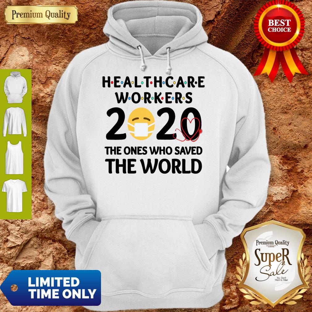 Healthcare Workers The Ones Who Saved The World Shirt
