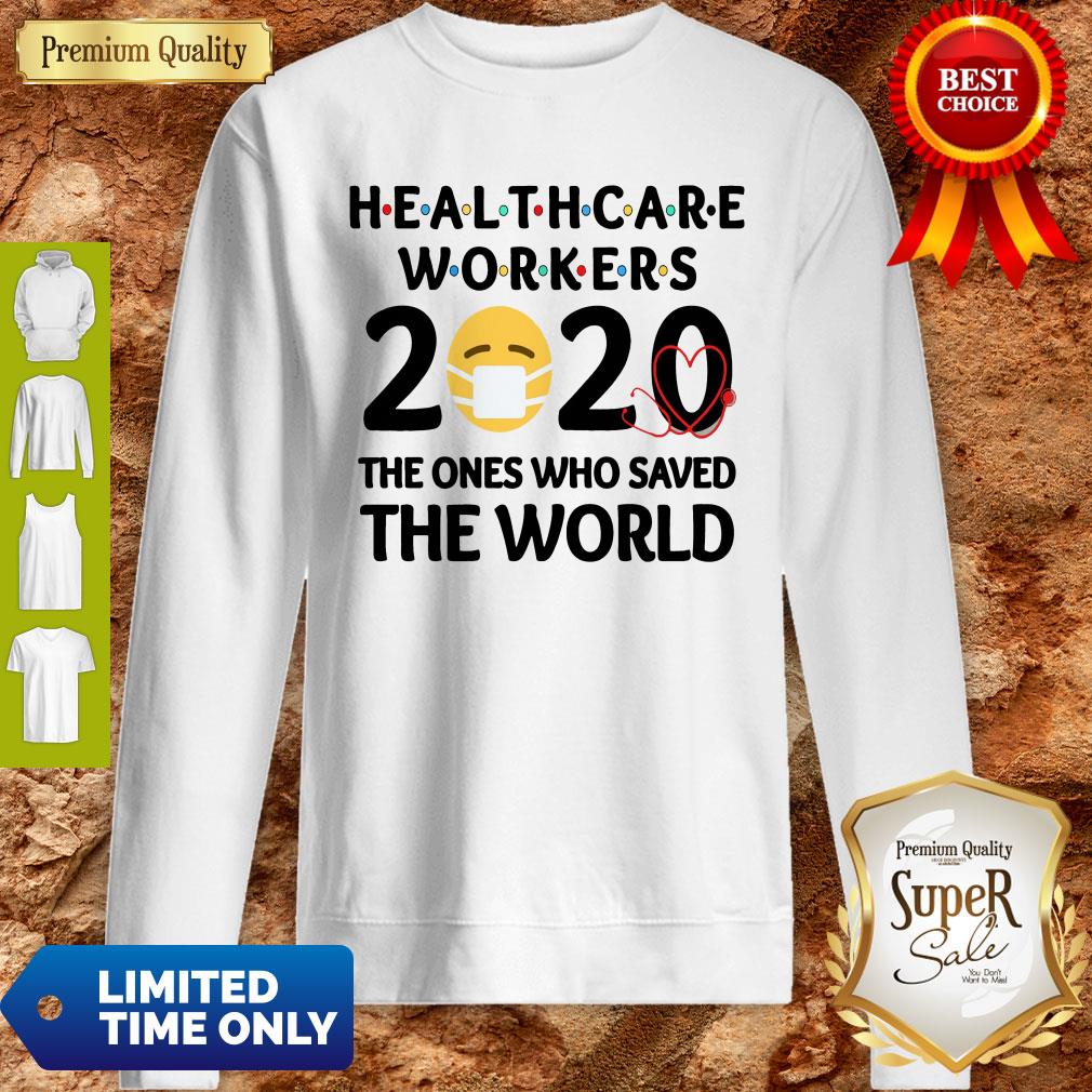Healthcare Workers The Ones Who Saved The World Shirt