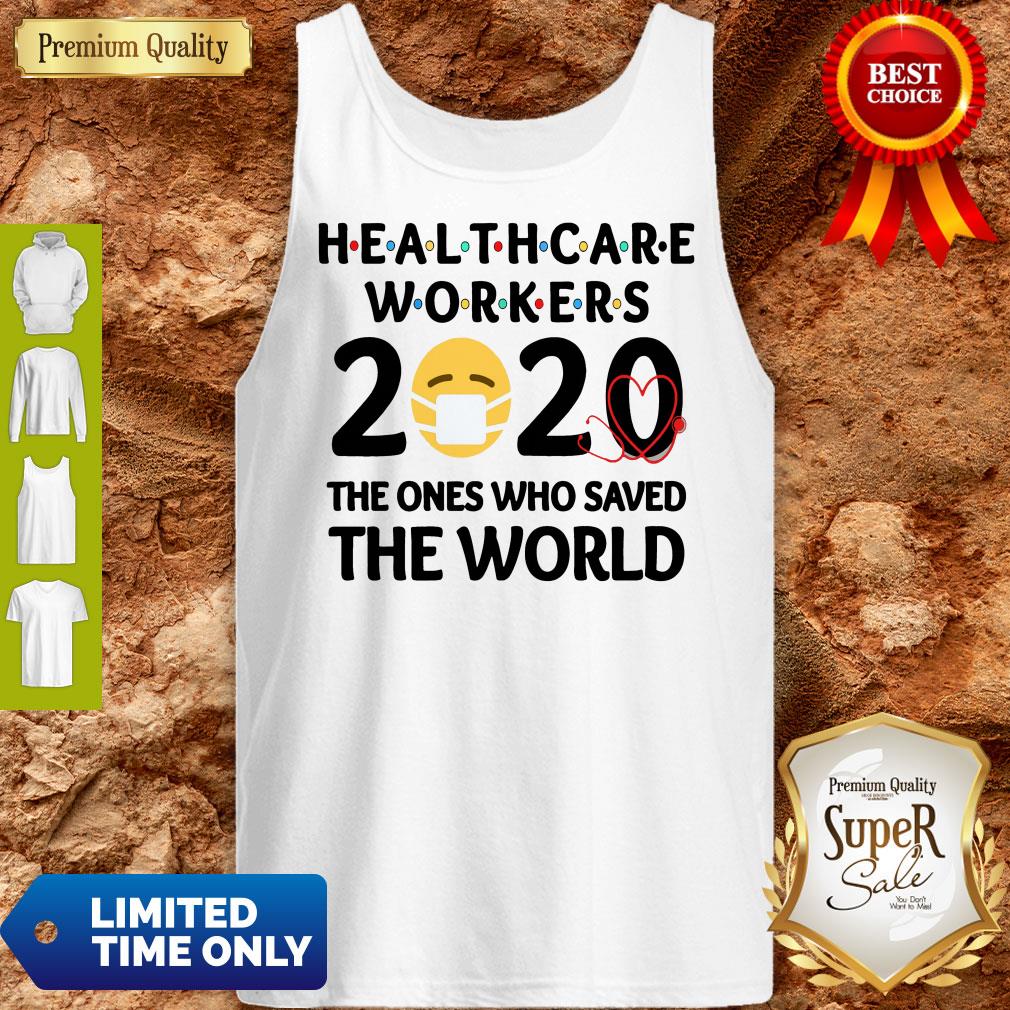 Healthcare Workers The Ones Who Saved The World Shirt