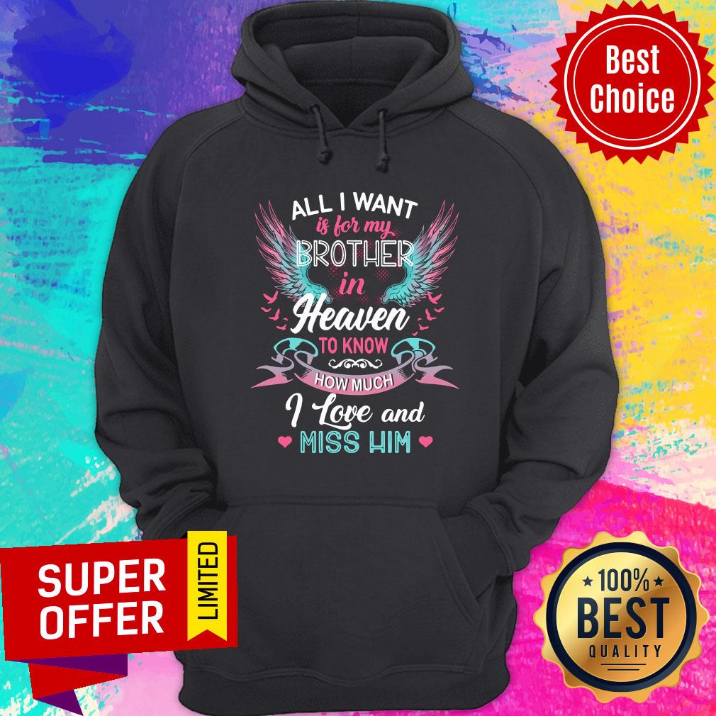 heaven-all-i-want-is-for-brother-to-know-how-much-i-love-and-miss-him-wings-hoodie.jpg