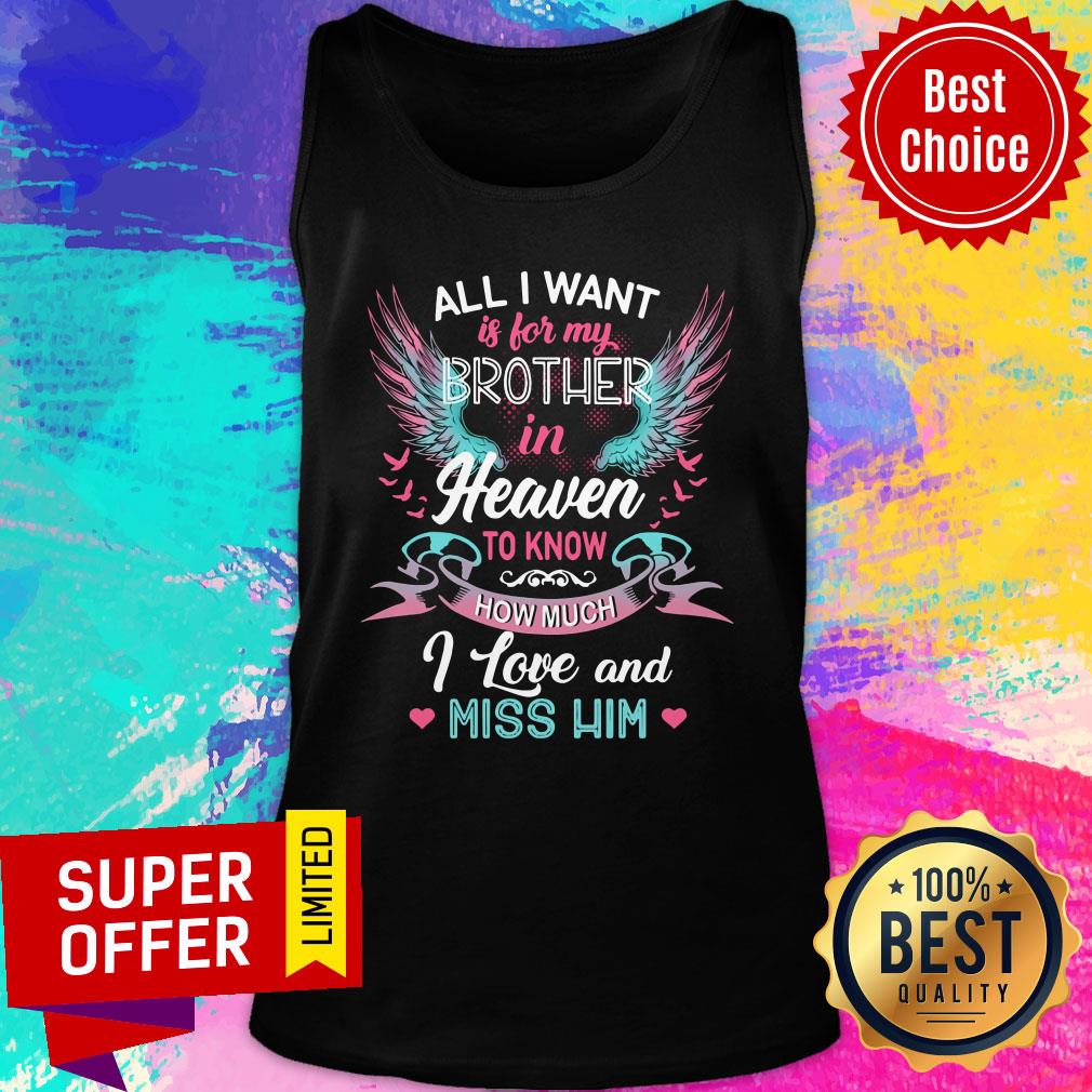 heaven-all-i-want-is-for-brother-to-know-how-much-i-love-and-miss-him-wings-tank-top.jpg