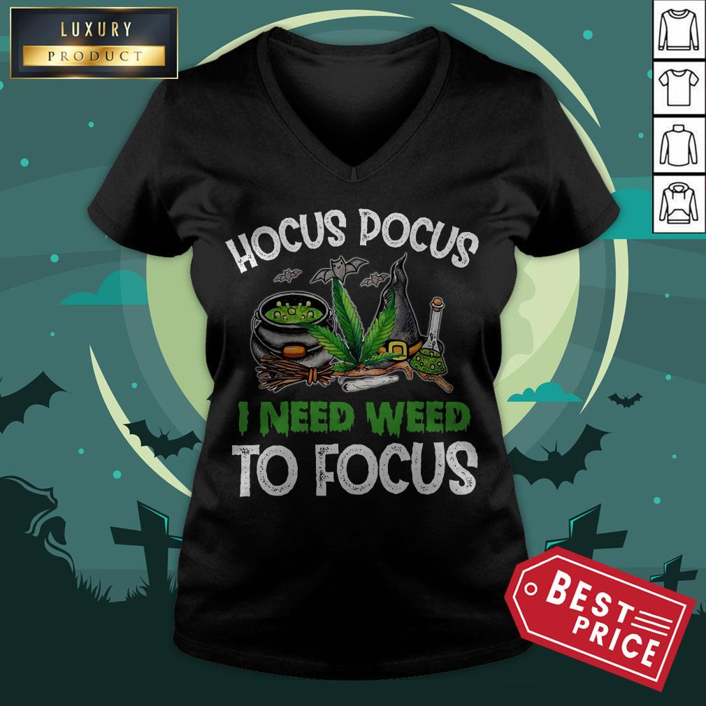 Hocus Pocus I Need Weed To Focus Shirt