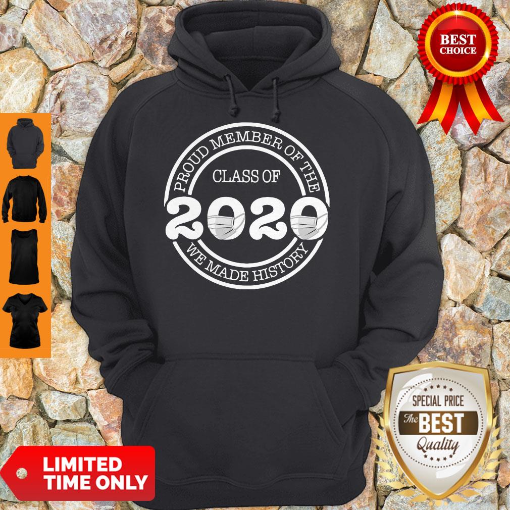 Good Proud Member Of The Class 2020 Mask We Made History Shirt