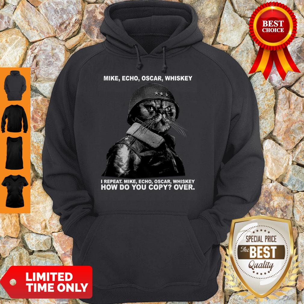 Hot Cats Ministers Mike Echo Oscar Whiskey I Repeat How Do You Copy Over Shirt