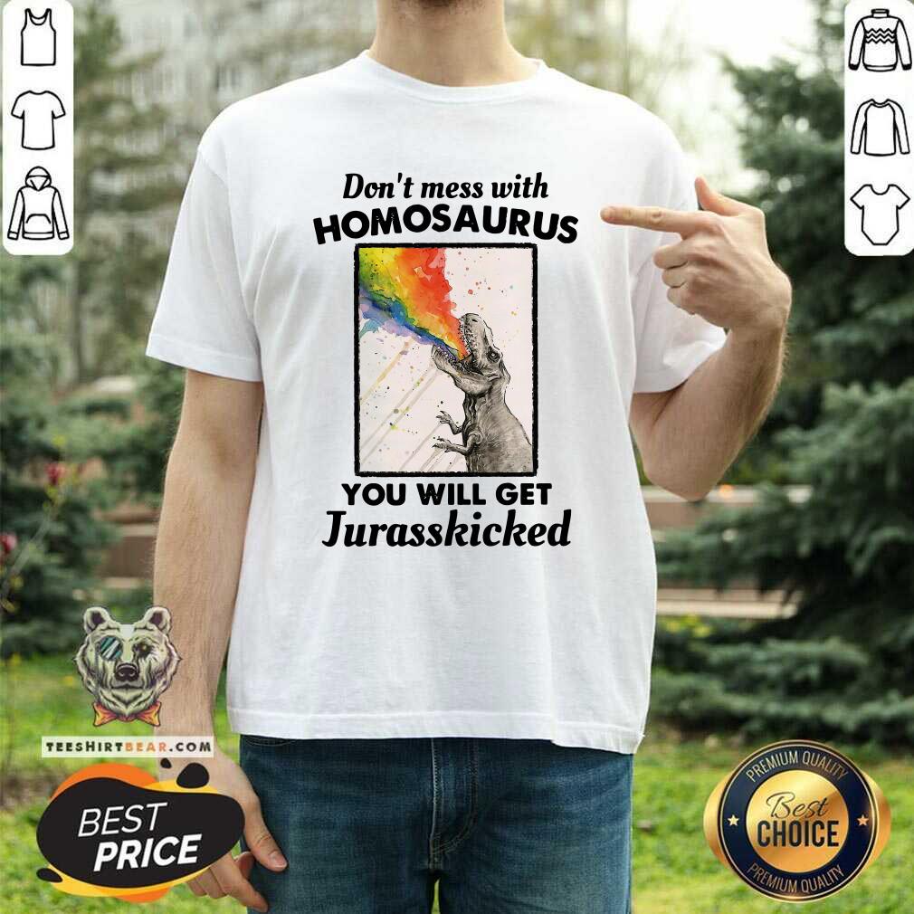 Horrified Angry Dont Mess With 7 Homosaurus You Will Get Jurasskicked Shirt