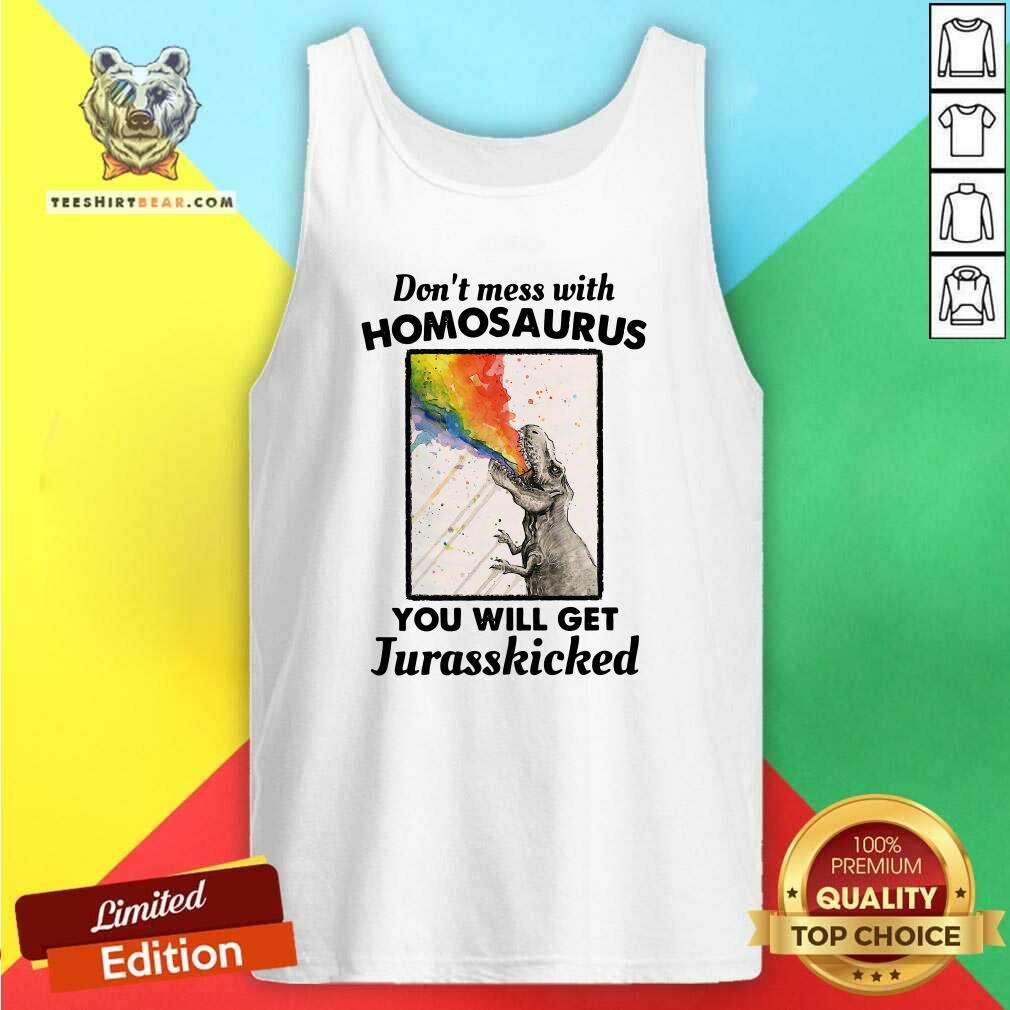 Horrified Angry Dont Mess With 7 Homosaurus You Will Get Jurasskicked Shirt
