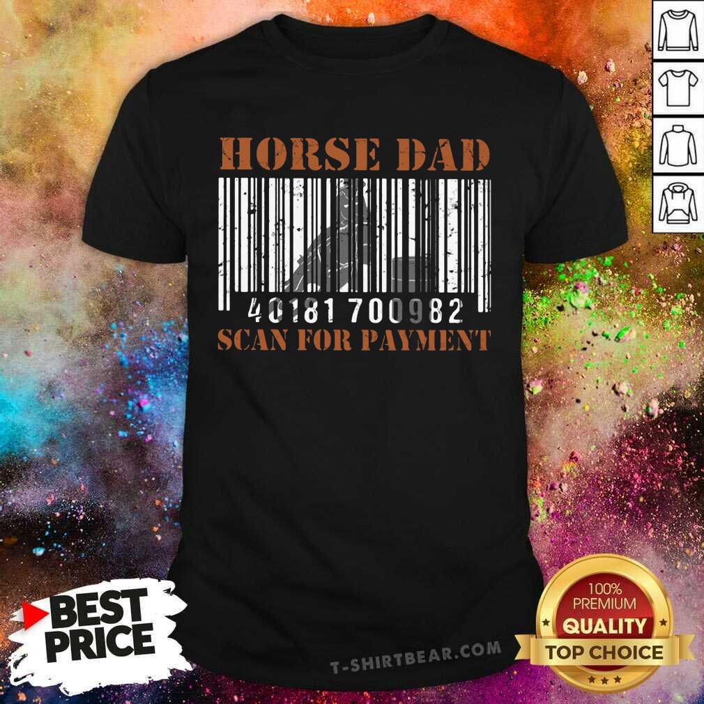 Horse Dad Scan For Payment Shirt