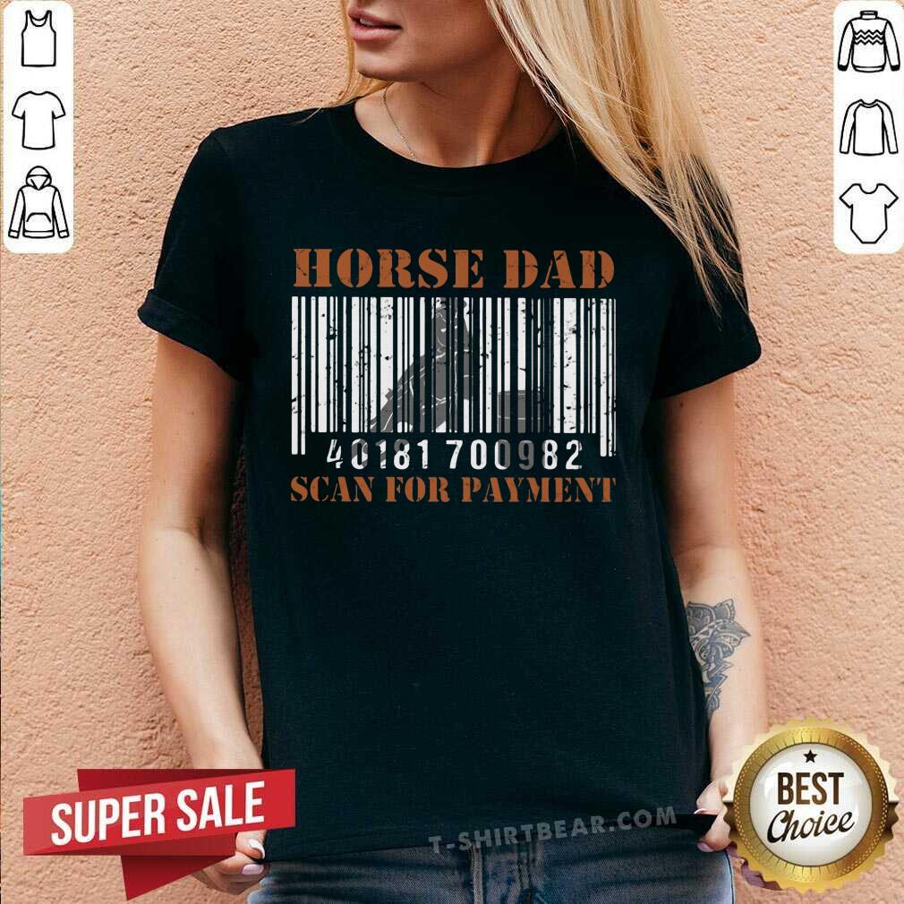 Horse Dad Scan For Payment Shirt