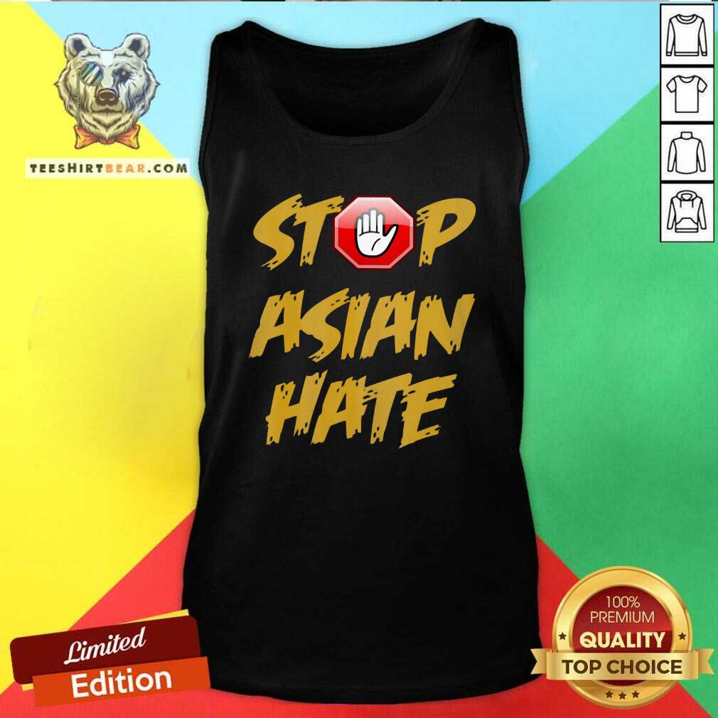 Hot Anti Asian Racism Stop Asian Hate Shirt