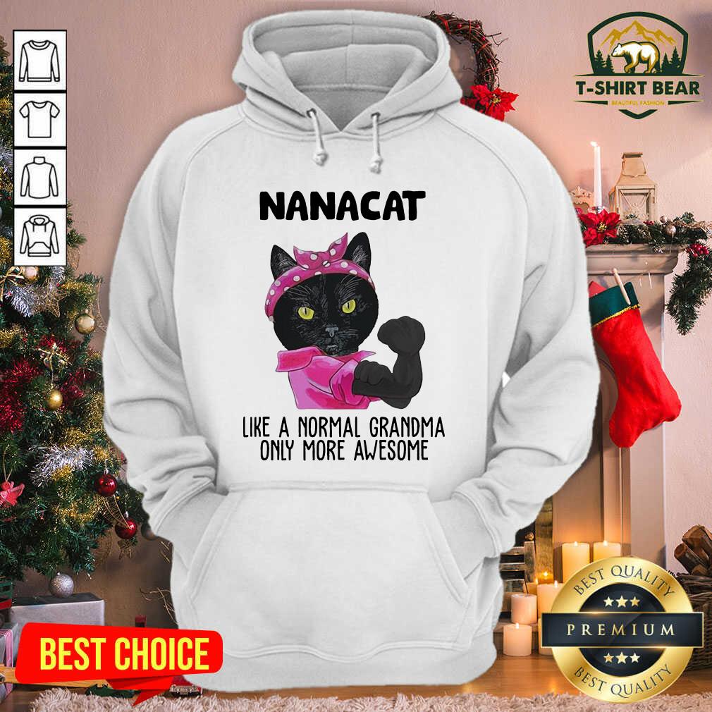 Hot Black Cat Nanacat Like A Normal Grandma Only More Awesome Shirt