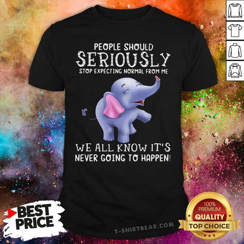 hot-elephant-people-should-seriously-stop-expecting-shirt.jpg