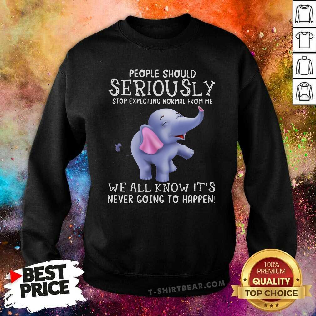 hot-elephant-people-should-seriously-stop-expecting-sweatshirt.jpg