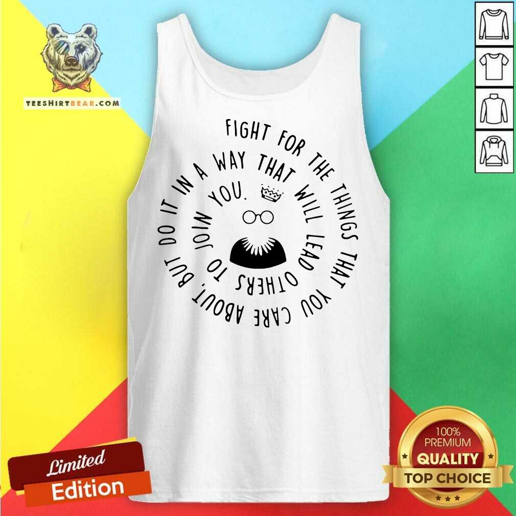 hot-fight-for-the-things-that-you-care-about-nut-tank-top.jpg