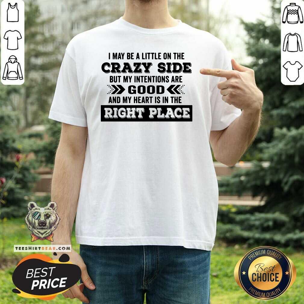 hot-i-may-be-a-little-on-the-crazy-side-shirt.jpg