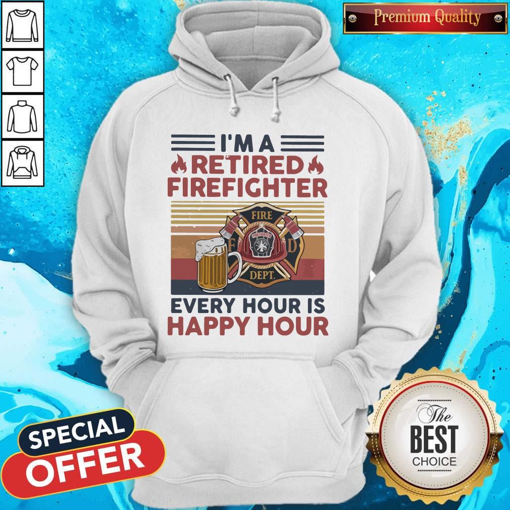 Hot I'm A Retired Firefighter Every Hour Is Happy Hour Vintage Retro Shirt