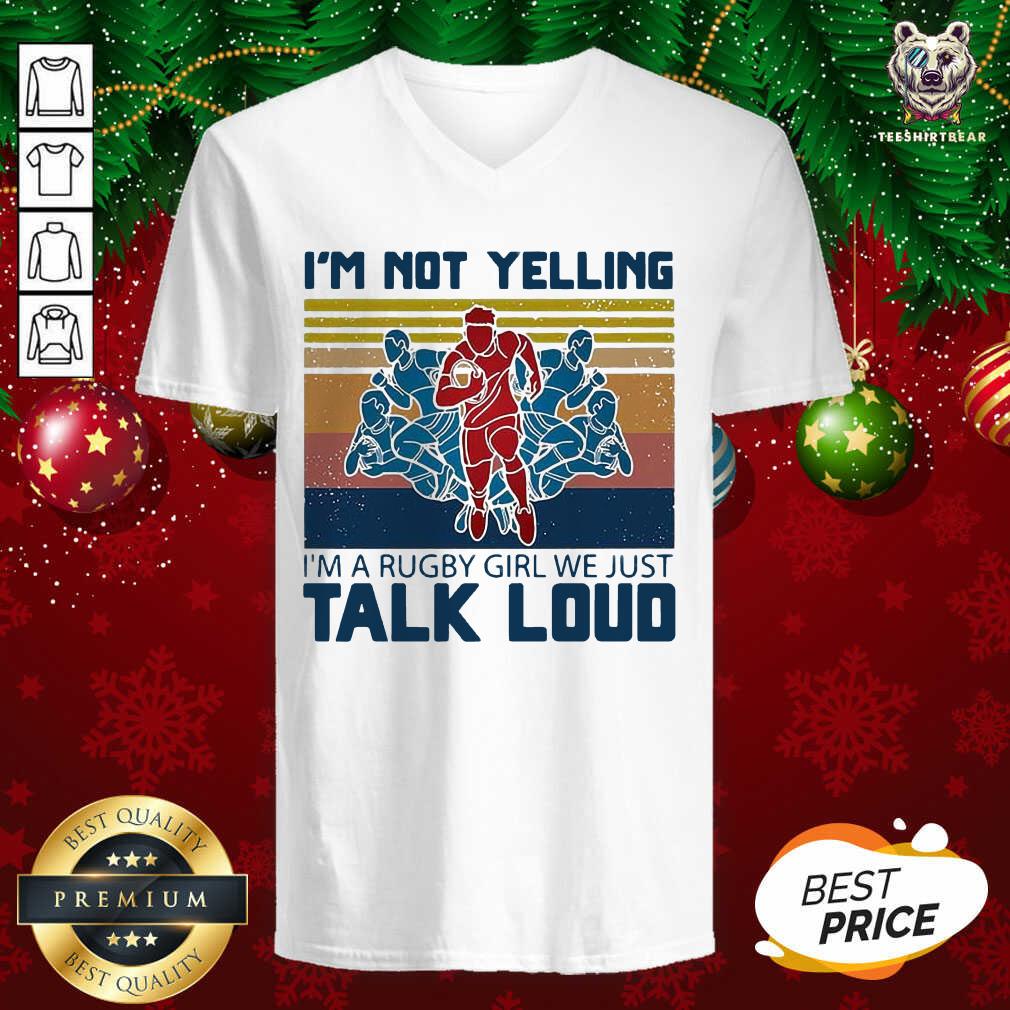 Hot I’m Not Yelling I’m A Rugby Girl We Just Talk Loud Vintage Shirt
