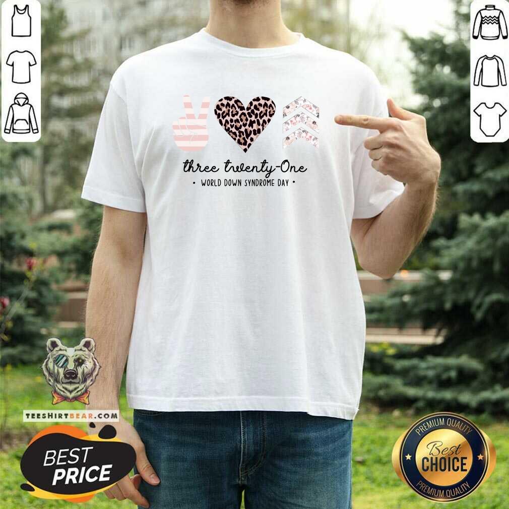Hot Peace Love Three Twenty One World Down Syndrome Day Shirt