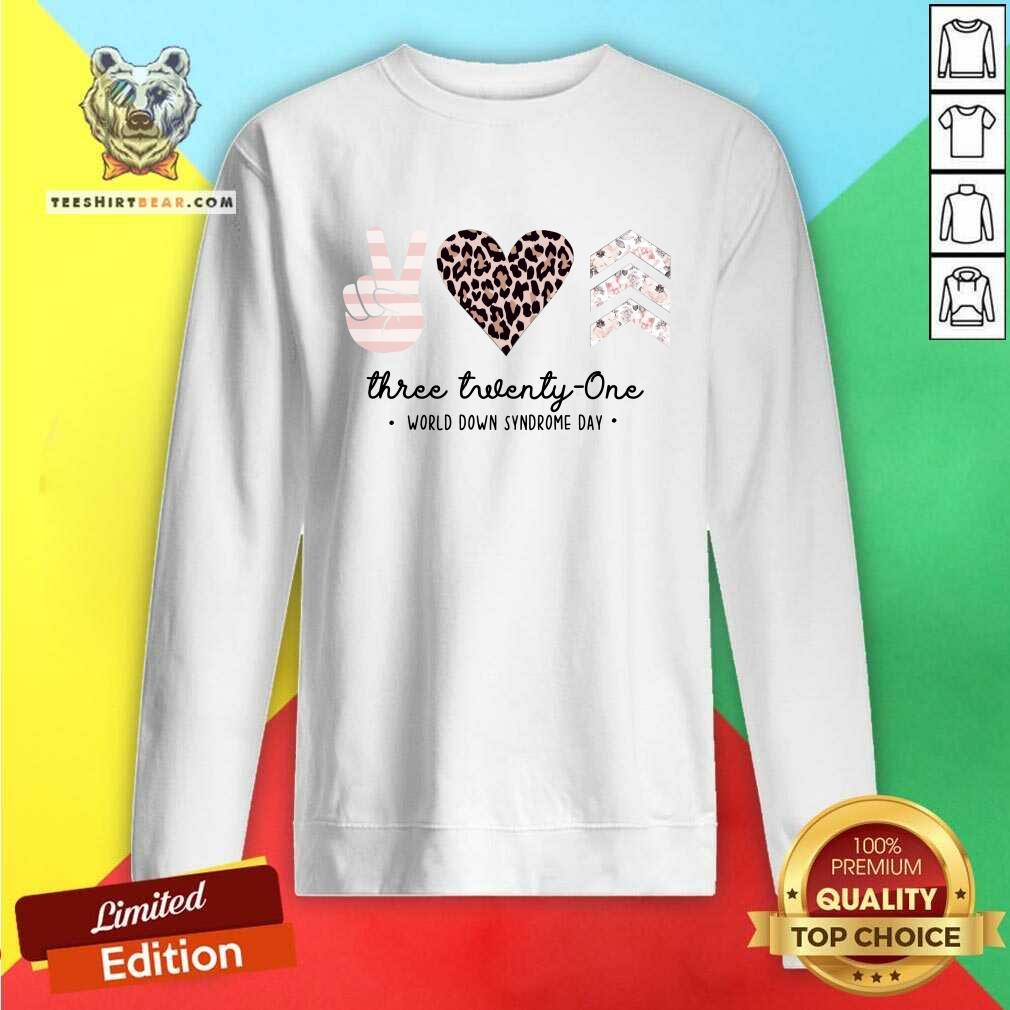 Hot Peace Love Three Twenty One World Down Syndrome Day Shirt