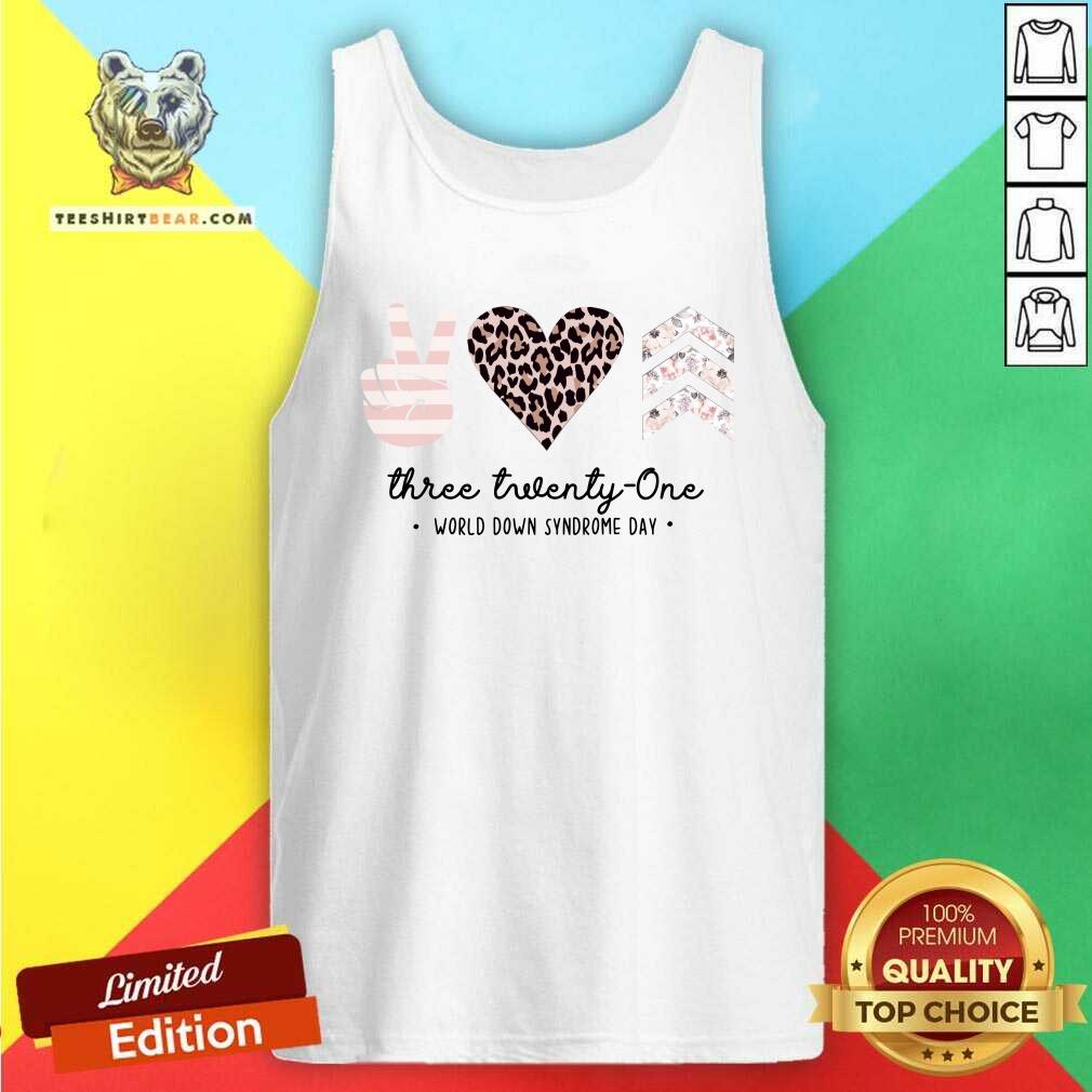 Hot Peace Love Three Twenty One World Down Syndrome Day Shirt