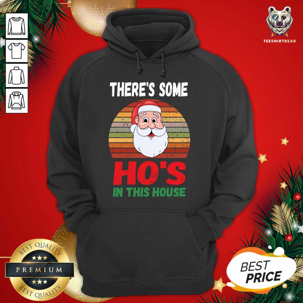 Hot There's Some Hos in This House Funny Santa Claus Christmas Shirt