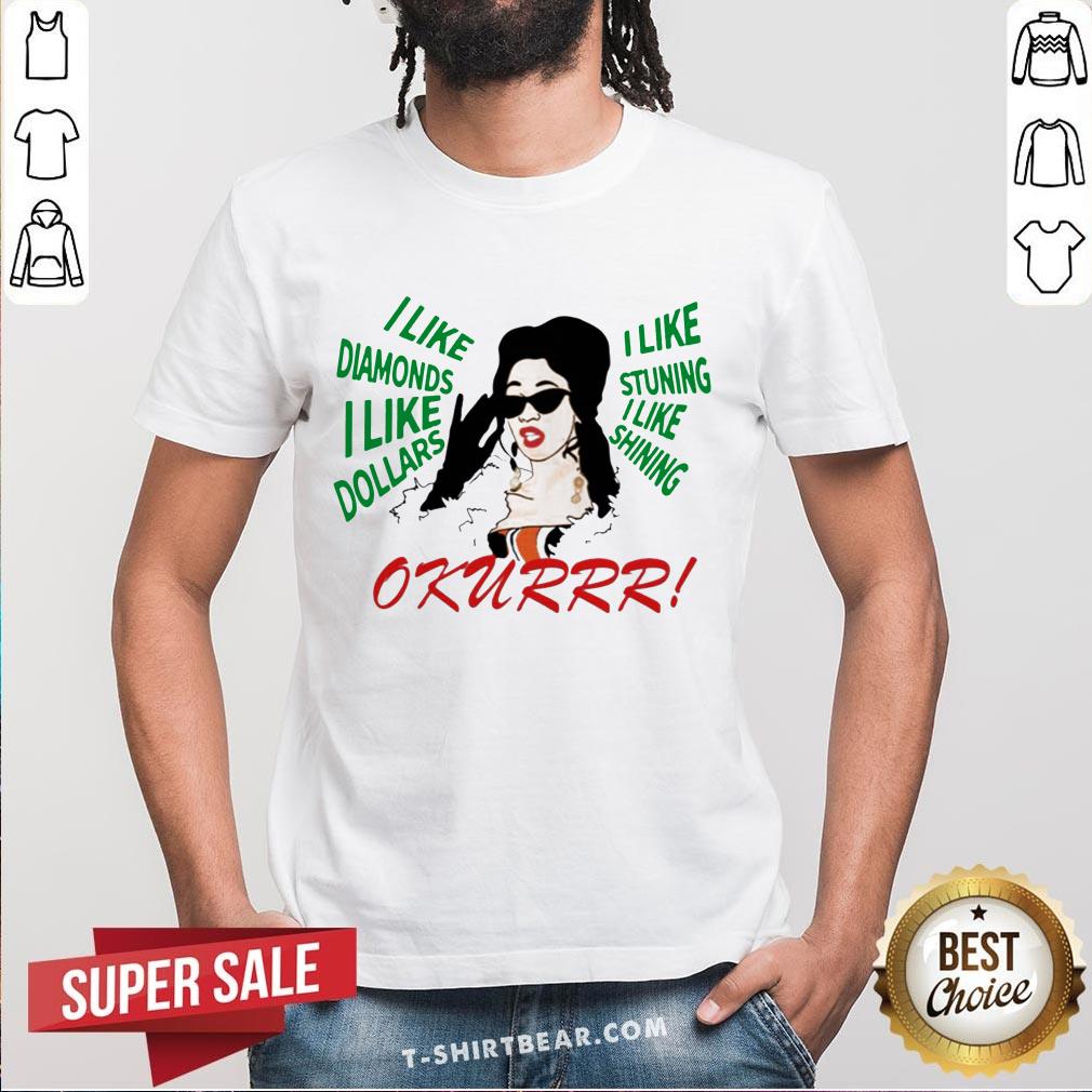 Cardi B Dear Santa I Like Diamonds I Like Dollars Okurrr Shirt